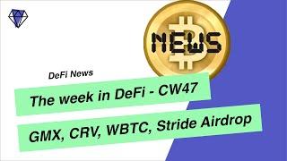 The week in DeFi CW 47: GMX Fud, wBTC, Curve stablecoin, stride airdrop and more