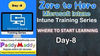 Zero to Hero: How to Get Started with Microsoft Intune | Quick Start Guide and Training Day 08