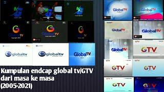 Kumpulan endcap global tv/GTV dari masa ke masa (2005-2021)