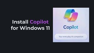 Install Copilot for Windows 11