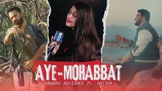 Aye Mohabbat (Official Video) | Anurag Abhishek | Anisha Roy | Jay Ronn | Latest Hindi Sad Song