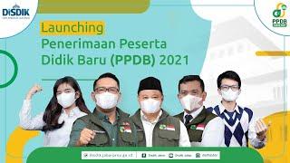 Launching Penerimaan Peserta Didik Baru (PPDB) 2021