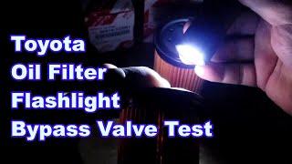 Toyota Oil Filter Flashlight Bypass Valve Test