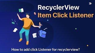 RecyclerView [Part 5] - Adding Click Listener for Item - Complete Course to Master Android