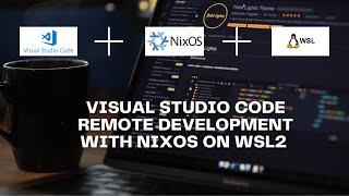 Tutorial: VSCode Remote Development with NixOS on WSL2 ️