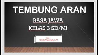 TEMBUNG ARAN - BASA JAWA KELAS 3 SD/MI