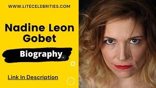 Nadine Leon Gobet Biography, Wiki, Age, Height, Family, Net Worth, Contact & More