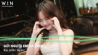 Gửi Em Người Hà Tĩnh Remix - Con Thuyền Tha Hương Remix - Tất Cả Sẽ Thay Em Remix | Nonstop Việt Mix