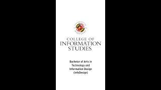 UMD College of Information Studies Bachelor of Arts in Technology & Information Design (InfoDesign)