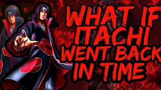 What If ITACHI went Back in TIME | Part 7