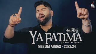 Ya Fatima | Mesum Abbas | Bibi Zahra Noha | Ayyam e Fatima Noha 2024 | New Noha