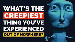 What's the CREEPIEST thing you've Experienced out of NOWHERE? - Reddit Podcast