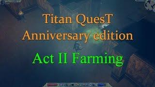 Titan Quest: Anniversary Edition, Act 2 Farming Guide