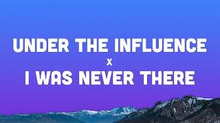 Under The Influence x I Was Never There (Lyrics) | The Weeknd x Chris Brown (TikTok Mashup)