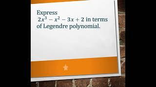 Express 𝟐𝒙^𝟑−𝒙^𝟐−𝟑𝒙+𝟐 in terms of Legendre polynomial