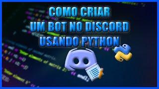 Criando Um Bot Para Servidor No Discord Usando Python | Discord.py