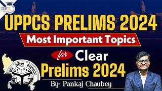 UPPCS PRELIMS 2024 | Most Important topics for clear Prelims 2024 | By Pankaj Sir | StudyIQ PCS