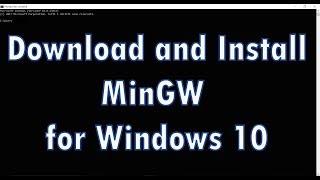 How to install MinGW compiler on Windows 10!!