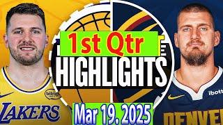 Los Angeles Lakers vs Denver Nuggets 1st Qtr Mar 19. 2025 Highlights | NBA SEASON 2025