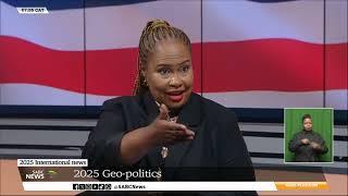 SABC News' US Correspondent Sherwin Bryce-Pease takes a look at the 2025 geopolitics