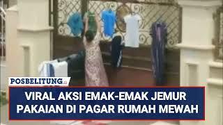 Viral Emak-emak Jemur Pakaian di Pagar Rumah Mewah