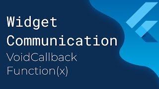 Flutter - Widget Communication using VoidCallback and Function(x)