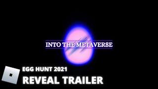 Into The Metaverse | Egg Hunt 2021 Launch Trailer [FanMade]