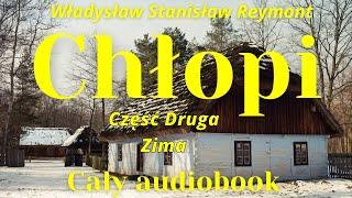 Chłopi. Audiobook. Część druga. Zima. Cały audiobook. Władysław Reymont. Powieść. Lektura szkolna.