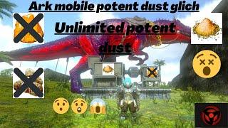 #Ark mobile potent dust glich (unlimited potent dust easy method )