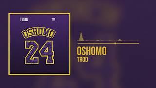 TROD - Oshomo (Official Audio)