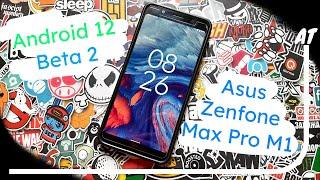 Android 12 Beta 2 on Asus Zenfone Max Pro M1 - Review & How to install.