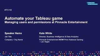 Automate your Tableau game | Managing users and permissions at Pinnacle Entertainment