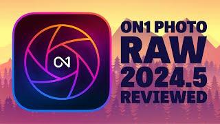 On1 Photo RAW 2024.5 - Reviewed - It's Improved