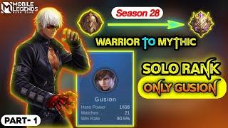 Gusion - Warrior To Mythic In Solo Ranked Mobile Legends | Part - 1
