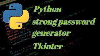 python strong password generator gui|Tkinter