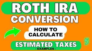 Roth IRA Conversion (Part 5) | Calculate Estimated Taxes | Avoid Underpayment Penalties