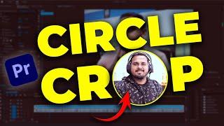 The Best Way to Circle Crop Video in Premiere Pro | Circle Kaise Banae Premiere Pro Me
