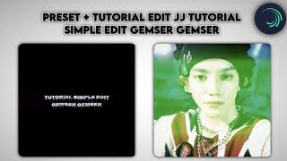 preset + tutorial edit jedag jedug " tutorial simple edit gemser gemser " alight motion