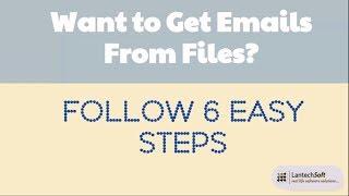 Follow 6 Easy Steps Extract Emails From Files