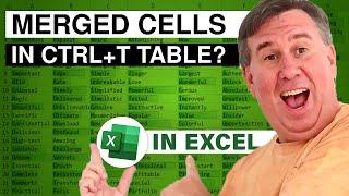 Excel - Is it possible to Merge Cells In A Table - Episode 2483