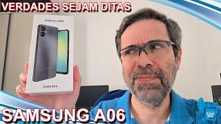 Samsung Galaxy A06 - Verdades sejam ditas