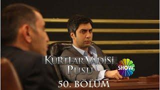 Kurtlar Vadisi Pusu 50. Bölüm [Show TV]