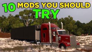 10 ATS Mods YOU Should TRY Right Now