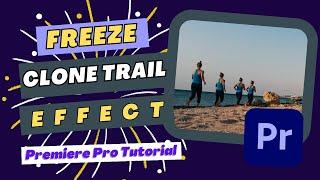 Freeze Clone Trail Effect Premiere Pro Tutorial