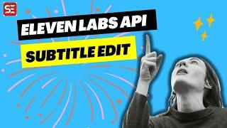 How to Use ElevenLabs for FREE in Subtitle Edit to Convert Text-To-Speech