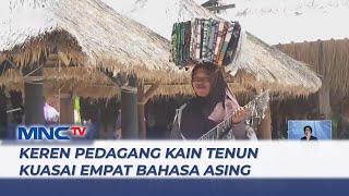 Viral! Pedagang Kain Tenun Kuasai Empat Bahasa Asing di Lombok Tengah - LIS 03/01