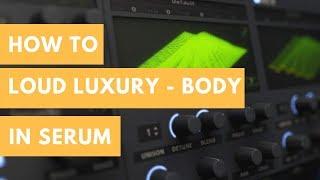 How To Deep House Bass In Serum | Loud Luxery Body Bass Remake