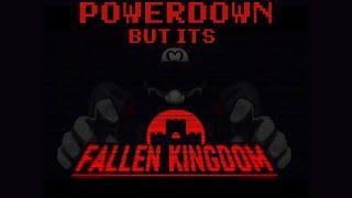 Powerdown but it's Fallen Kingdom (MARIO MADNESS RESKIN)