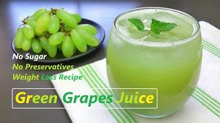 Green Grapes Juice | No Sugar No Preservatives | Weight Loss Juice | Home Made & Tasty Juice Recipe