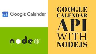 Google Calendar API with NodeJS (Part 1)